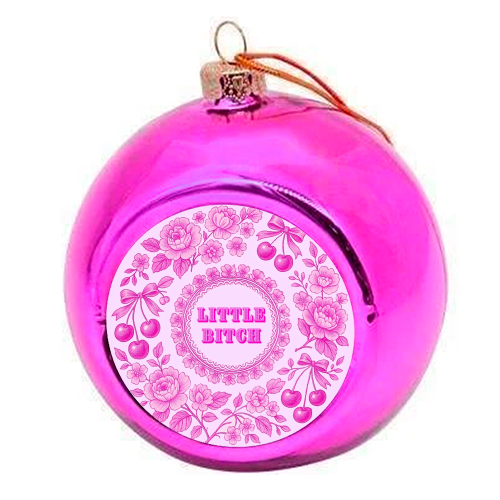 Little Bitch - colourful christmas bauble by Lilly Rose