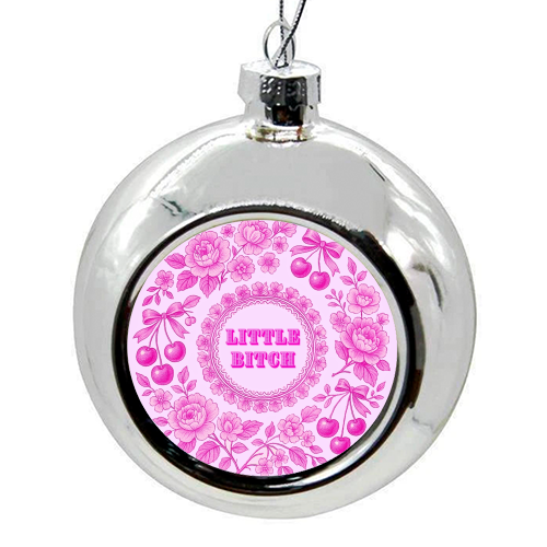 Little Bitch - colourful christmas bauble by Lilly Rose