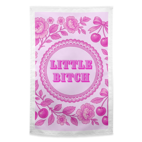 Little Bitch - funny tea towel by Lilly Rose