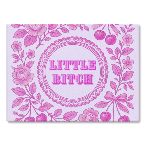 Little Bitch - glass chopping board by Lilly Rose