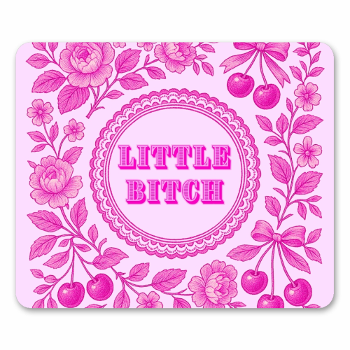Little Bitch - mouse mat by Lilly Rose