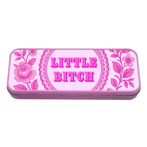 Little Bitch - tin pencil case by Lilly Rose