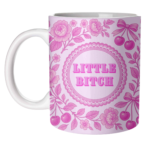 Little Bitch - unique mug by Lilly Rose