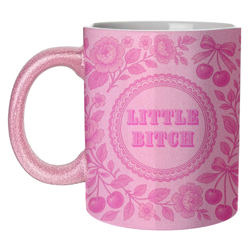 Little Bitch - unique mug by Lilly Rose