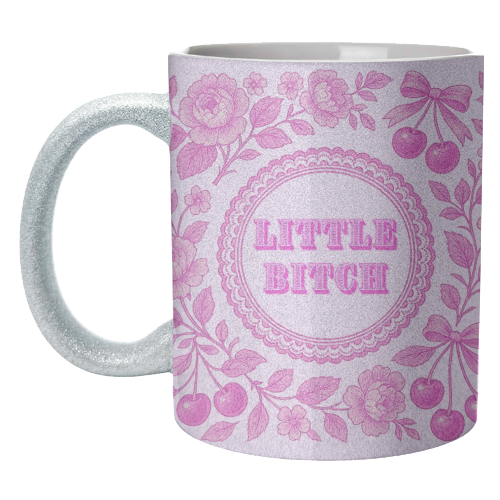 Little Bitch - unique mug by Lilly Rose