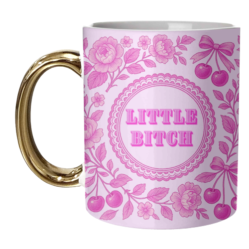 Little Bitch - unique mug by Lilly Rose