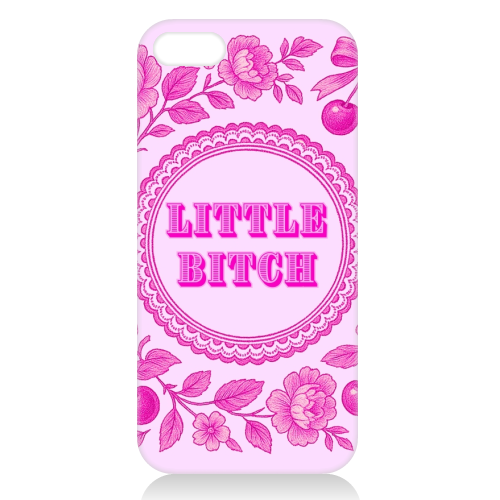 Little Bitch - unique phone case by Lilly Rose
