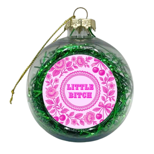 Little Bitch - xmas bauble by Lilly Rose