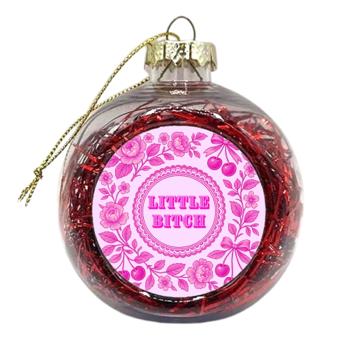 Little Bitch - xmas bauble by Lilly Rose