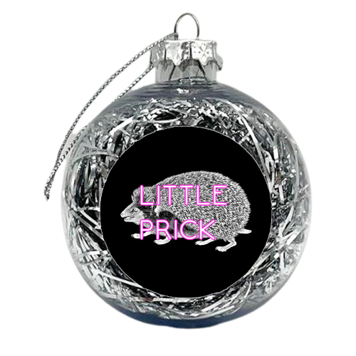 Little Prick - xmas bauble by Wallace Elizabeth