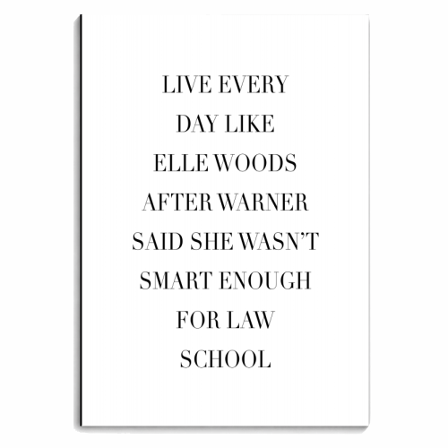 Live Every Day Like Elle Woods After Warner Said She Wasn't Smart Enough for Law School - personalised A4, A5, A6 notebook by Toni Scott