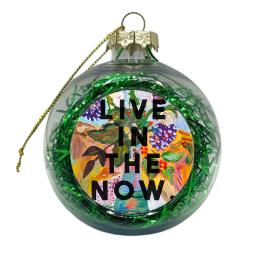 Live In The Now - xmas bauble by The 13 Prints