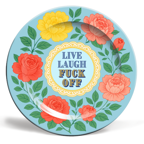 Live Laugh Fuck Off - ceramic dinner plate by Lilly Rose