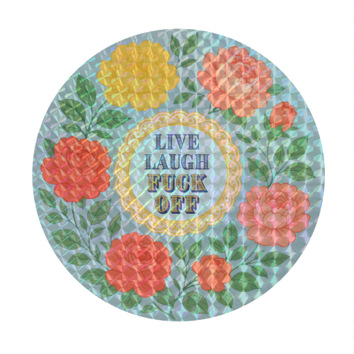 Live Laugh Fuck Off - Circle Sticker by Lilly Rose