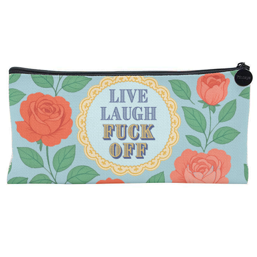Live Laugh Fuck Off - flat pencil case by Lilly Rose