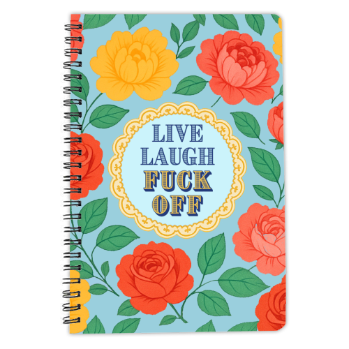 Live Laugh Fuck Off - personalised A4, A5, A6 notebook by Lilly Rose