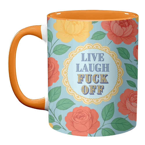 Live Laugh Fuck Off - unique mug by Lilly Rose