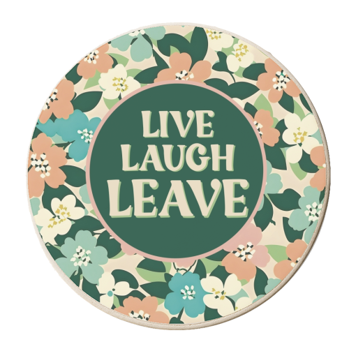 Live Laugh Leave funny giftware - personalised beer coaster by Giddy Kipper