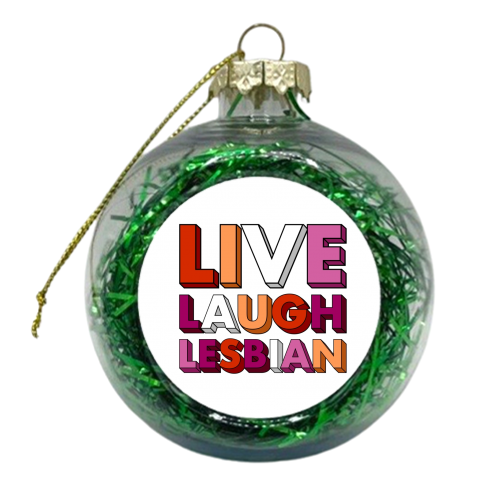 Live laugh lesbian flag - xmas bauble by The Girl Next Draw