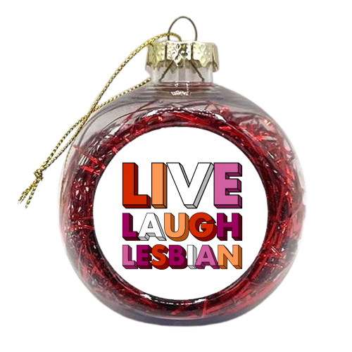 Live laugh lesbian flag - xmas bauble by The Girl Next Draw