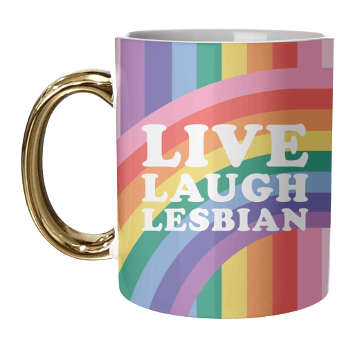 Live Laugh Lesbian Giftware - unique mug by AbiGoLucky