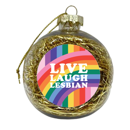 Live Laugh Lesbian Giftware - xmas bauble by AbiGoLucky