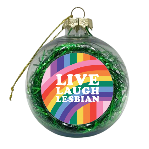 Live Laugh Lesbian Giftware - xmas bauble by AbiGoLucky
