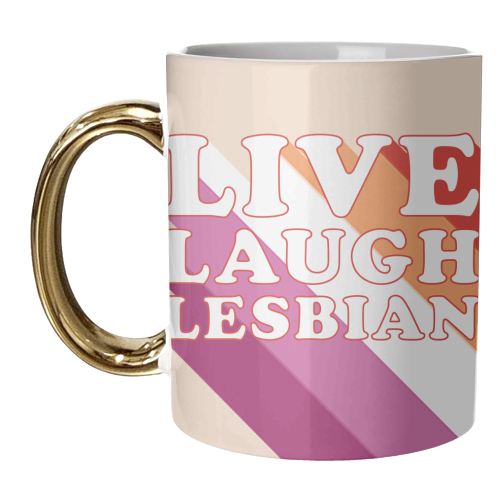 Live Laugh Lesbian LGBTQ+ Pride Month Gift - unique mug by AbiGoLucky