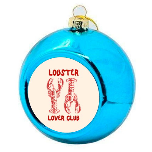Lobster Lover Club – Fun Seafood Illustration - colourful christmas bauble by EZbie