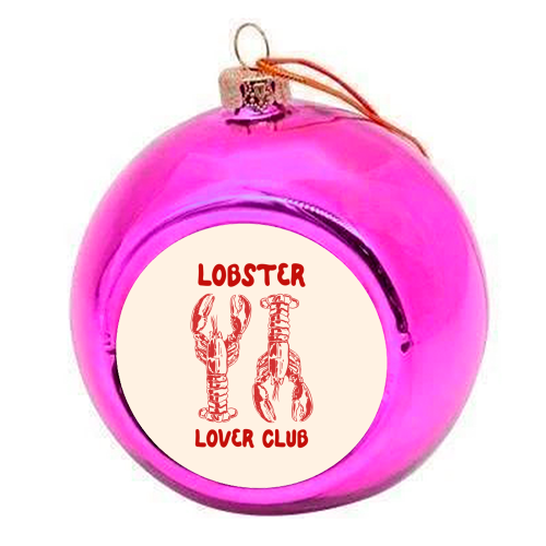 Lobster Lover Club – Fun Seafood Illustration - colourful christmas bauble by EZbie