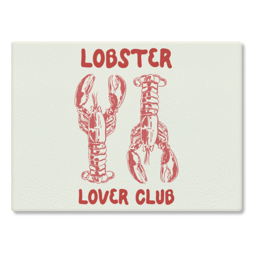 Lobster Lover Club – Fun Seafood Illustration - glass chopping board by EZbie