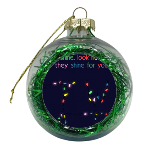 Look How They Shine For You Christmas Lights - xmas bauble by Lisa Wardle