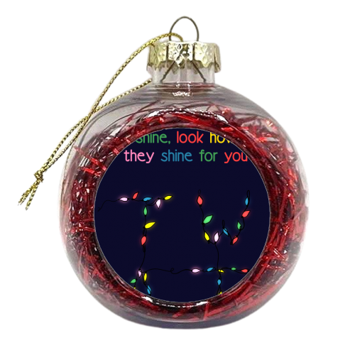 Look How They Shine For You Christmas Lights - xmas bauble by Lisa Wardle