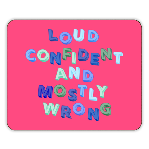 Loud Confident and Mostly Wrong - designer placemat by AP