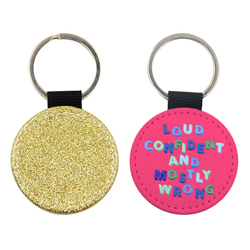 Loud Confident and Mostly Wrong - keyring by AP