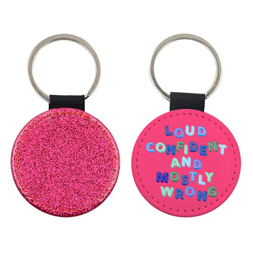 Loud Confident and Mostly Wrong - keyring by AP