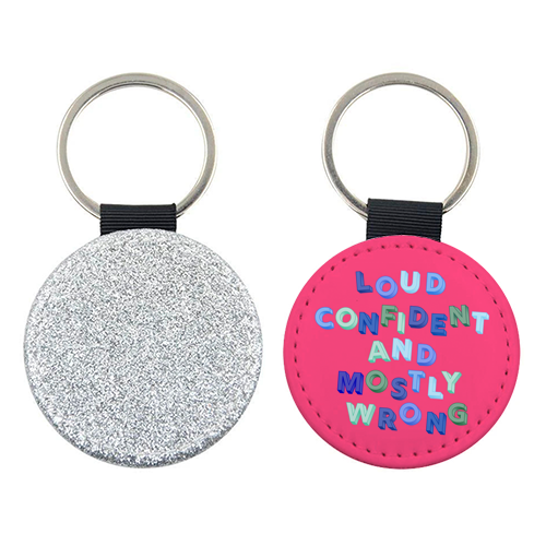 Loud Confident and Mostly Wrong - keyring by AP