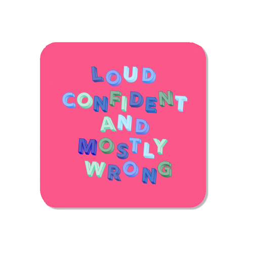 Loud Confident and Mostly Wrong - Magnet by AP