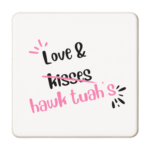 Love and Hawk Tuah's Design | Rude | Trending - personalised beer coaster by Lisa Wardle