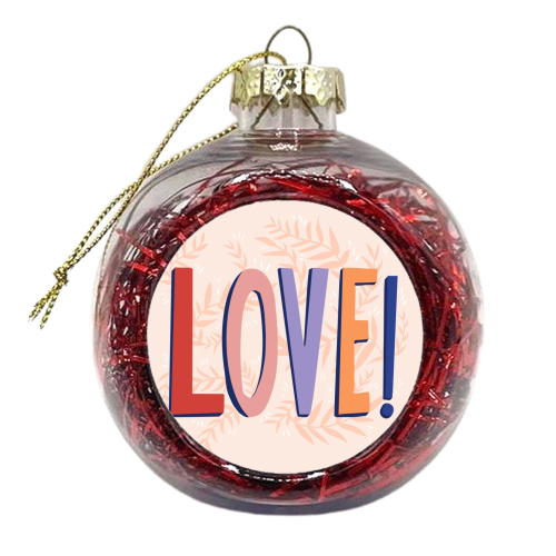 LOVE! - xmas bauble by Amy Harwood