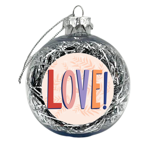 LOVE! - xmas bauble by Amy Harwood