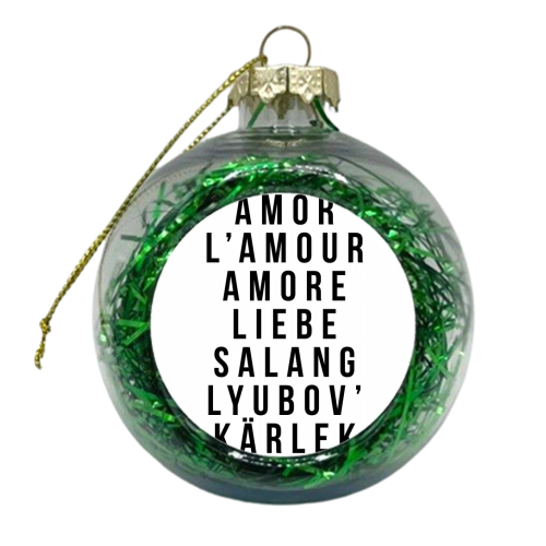 Love In Mulitple Languages - Amor Lamour Amore Liebe - xmas bauble by Toni Scott