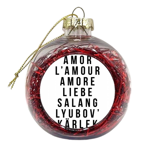 Love In Mulitple Languages - Amor Lamour Amore Liebe - xmas bauble by Toni Scott