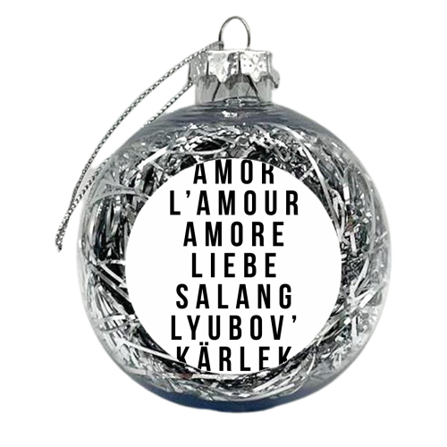 Love In Mulitple Languages - Amor Lamour Amore Liebe - xmas bauble by Toni Scott
