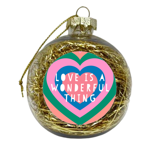 Love Is A Wonderful Thing - xmas bauble by Adam Regester