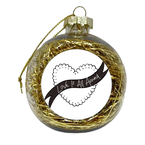 Love Is All Around Monochrome - xmas bauble by Betty & The Roses