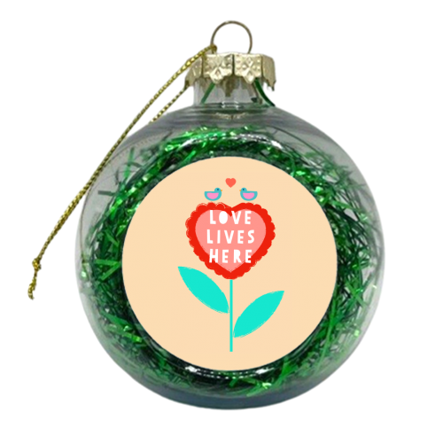 Love Lives Here - xmas bauble by Adam Regester