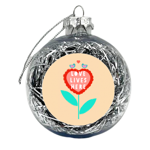 Love Lives Here - xmas bauble by Adam Regester