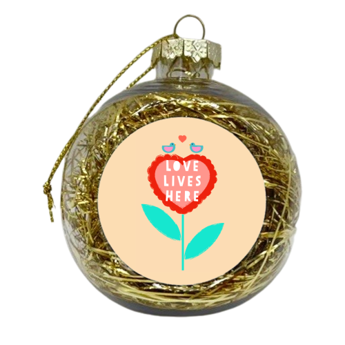 Love Lives Here - xmas bauble by Adam Regester