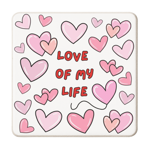 LOVE OF MY LIFE - personalised beer coaster by Lilly Rose